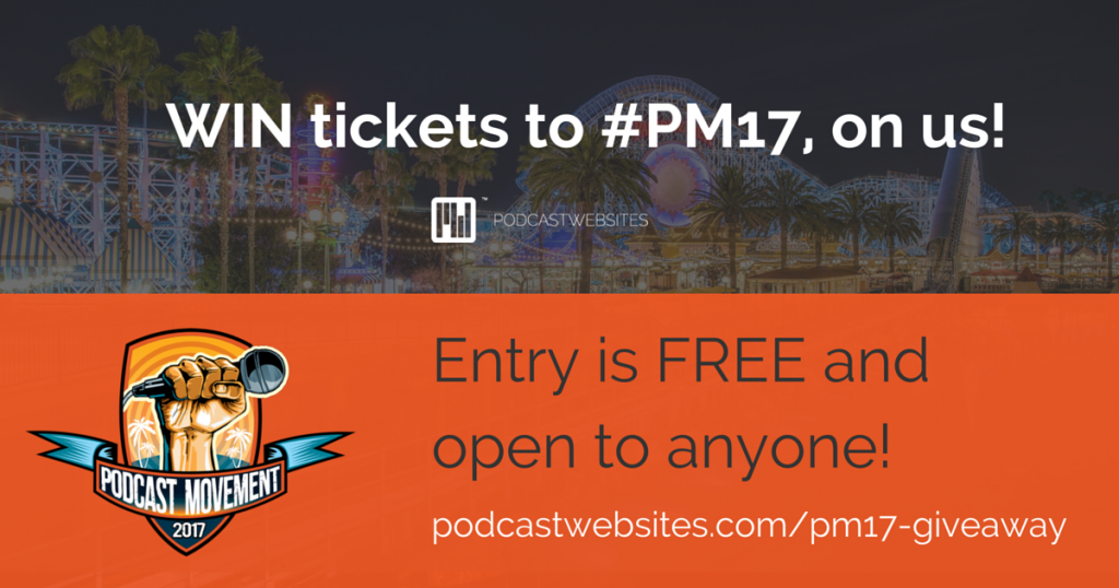#PM17 Podcast Movement 2017 win tickets with Podcast Websites
