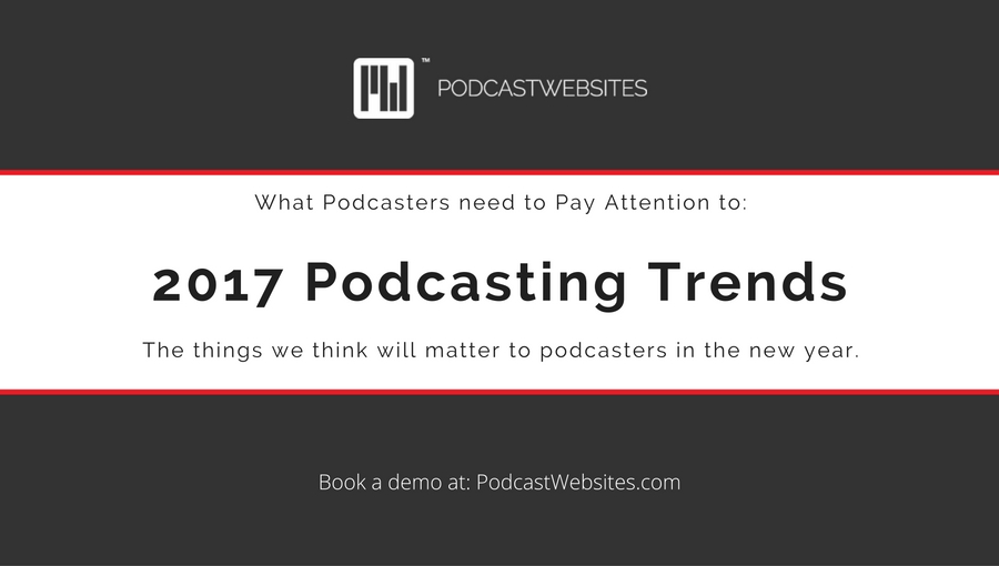 2017 podcasting trends