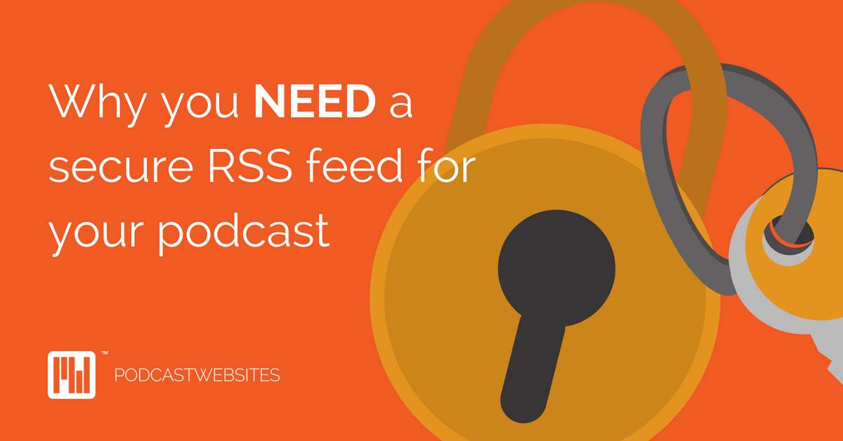 Why you need a secure RSS feed for your podcast featured image